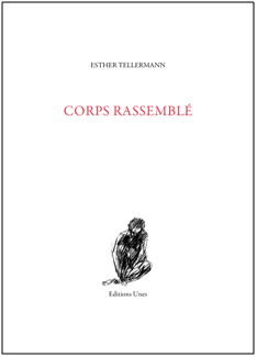 Couverture du livre "Corps rassemblé" - auteur : Esther Tellermann
